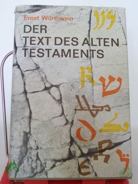Artikelbild des Artikels “Der Text des Alten Testaments : Eine Einf. in d. Biblia Hebraica / Ernst Würthwein “