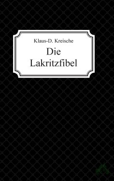 Artikelbild des Artikels “Die Lakritzfibel / Klaus-D. Kreische “