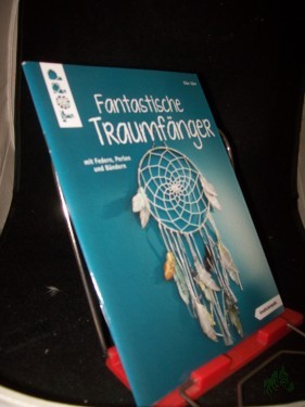 Artikelbild des Artikels “Fantastische Traumfänger : mit Federn, Perlen und Bändern / Elke Eder “