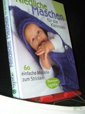 Artikelbild des Artikels “Niedliche Maschen für die Kleinsten : [60 einfache Modelle zum Stricken] / [Übers.: Elfriede Kilian. Red.: Thema Media GmbH & Co. KG, München] “
