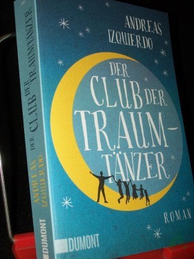 Artikelbild des Artikels “Der Club der Traumtänzer : Roman / Andreas Izquierdo “
