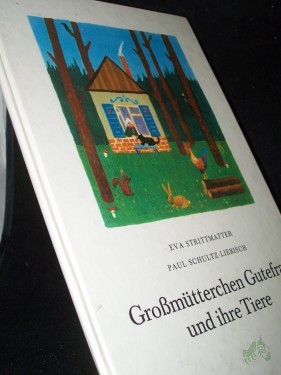 Product image of the product “Großmütterchen Gutefrau und ihre Tiere / Eva Strittmatter; Paul Schultz-Liebisch ”
