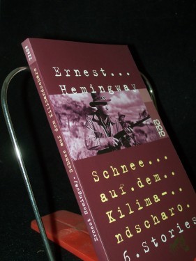 Product image of the product “Schnee auf dem Kilimandscharo : 6 Stories / Ernest Hemingway. [Einzig autoris. Übertr. von Annemarie Horschitz-Horst] ”