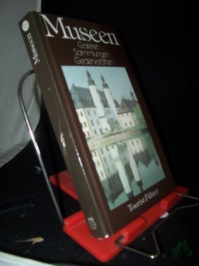 Artikelbild des Artikels “Museen : Galerien, Sammlungen, Gedenkstätten / von Bernd Wurlitzer. Mit 122 Farbaufnahmen vom Autor “