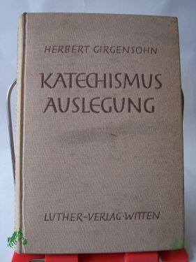 Artikelbild des Artikels “Katechismus Auslegung, Herbert Girgensohn “