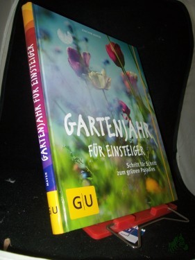 Artikelbild des Artikels “Gartenjahr für Einsteiger : Schritt für Schritt zum grünen Paradies / Joachim Mayer “