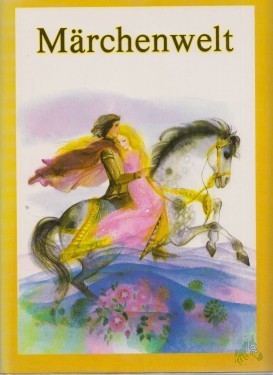 Artikelbild des Artikels “Märchenwelt / nacherzählt von Vladimír Kovárík. Ill. von Daniela Benesová. [Aus dem Tschech. übertr. von Nad??da Bláhová] “