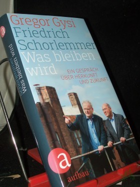 Artikelbild des Artikels “Was bleiben wird : ein Gespräch über Herkunft und Zukunft / Friedrich Schorlemmer ; Gregor Gysi. Hrsg. von Hans-Dieter Schütt “