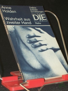Artikelbild des Artikels “Wahrheit aus zweiter Hand / Anne Holden. [Aus d. Engl. von Brigitte Fock] “