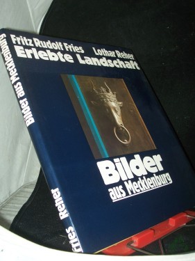 Artikelbild des Artikels “Erlebte Landschaft : Bilder aus Mecklenburg / Fritz Rudolf Fries ; Lothar Reher “