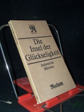 Product image of the product “Die Insel der Glückseligkeit : italienische Märchen / ausgew. u. übers. von Paul Heyse. [Mit 24 Federzeichn. von Reinhard Minkewitz] ”