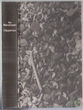 Product image of the product “Clipperton : Schicksale auf einer vergessenen Insel ; Roman / Ivo Mansmann ”