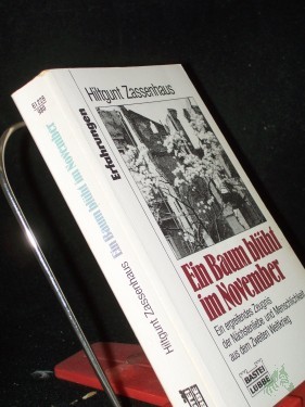 Artikelbild des Artikels “Ein Baum blüht im November : ein ergreifendes Zeugnis der Nächstenliebe und Menschlichkeit aus dem Zweiten Weltkrieg / Hiltgunt Zassenhaus “