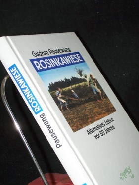 Artikelbild des Artikels “Rosinkawiese : alternatives Leben vor 50 Jahren ; mit dokumentarischen Fotos / Gudrun Pausewang in Zusammenarbeit mit Elfriede Pausewang “