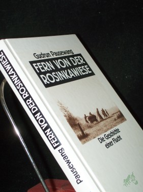 Artikelbild des Artikels “Fern von der Rosinkawiese : die Geschichte einer Flucht / Gudrun Pausewang “