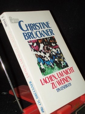 Artikelbild des Artikels “Lachen, um nicht zu weinen : ein Lesebuch / Christine Brückner “