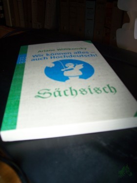 Artikelbild des Artikels “Willikonsky, Ariane: Wir können alles - auch Hochdeutsch! Teil: Sächsisch “