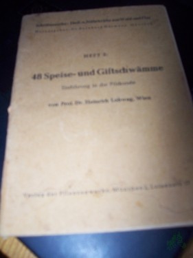 Artikelbild des Artikels “48 Speise- und Giftschwämme. Einführung in die Pilzkunde. Schriftenreihe Heil- u. Nährkräfte aus Wald u. Flur Heft 5 “