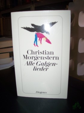 Product image of the product “Alle Galgenlieder / Christian Morgenstern ”