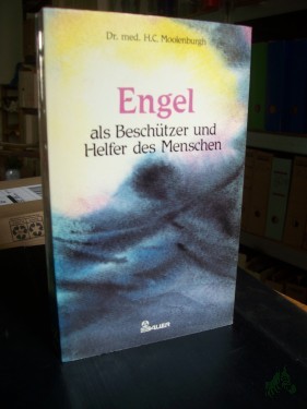 Artikelbild des Artikels “Engel als Beschützer und Helfer des Menschen / H. C. Moolenburgh. [Ins Dt. übertr. von Felicitas Schätzl] “