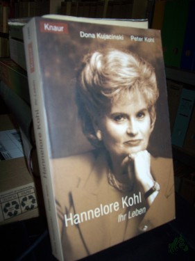 Artikelbild des Artikels “Hannelore Kohl : ihr Leben / Dona Kujacinski ; Peter Kohl “