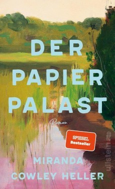 Product image of the product “Der Papierpalast : Roman / Miranda Cowley Heller ; aus dem amerikanischen Englisch von Susanne Höbel ”