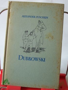 Artikelbild des Artikels “Dubrowski : Eine Novelle / Alexander Puschkin. Übers. aus. d. Russ. v. Josi von Koskull. Illustrationen v. Constance Schwendrat “