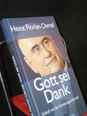Artikelbild des Artikels “Gott sei Dank : Schluß mit der Schwatzgesellschaft / Heinz Florian Oertel “