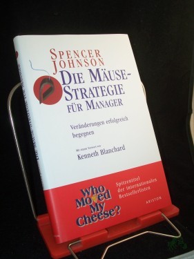 Artikelbild des Artikels “Die Mäuse-Strategie für Manager : Veränderungen erfolgreich begegnen / Spencer Johnson. Mit einem Vorw. von Kenneth Blanchard. Aus dem Amerikan. von Gaby Turner “