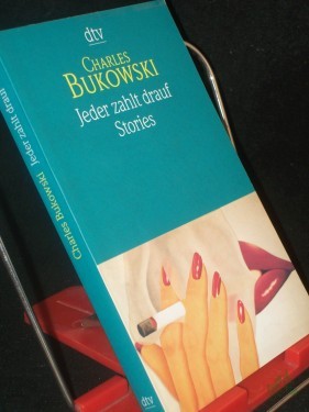 Product image of the product “Jeder zahlt drauf : Stories / Charles Bukowski. Dt. von Carl Weissner ”