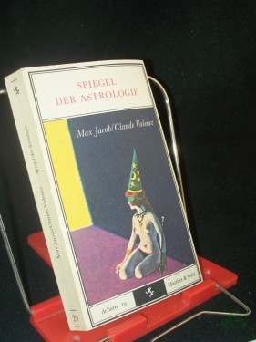 Product image of the product “Spiegel der Astrologie / Max Jacob ; Claude Valence. [Aus d. Franz. übers. von Reinhard Tiffert] ”