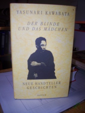 Artikelbild des Artikels “Der Blinde und das Mädchen : neue Handtellergeschichten / Yasunari Kawabata. Ausgew. und aus dem Japan. übers. von Siegfried Schaarschmidt “