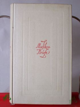 Artikelbild des Artikels “Musiker-Briefe / Hrsg. Ernst Bücken “