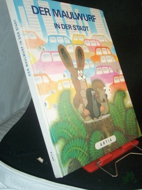 Artikelbild des Artikels “Der Maulwurf in der Stadt / Ill. von Z. Miler. [Text von J. A. Novotný. Ins Dt. von Anneliese B?ezinová] “