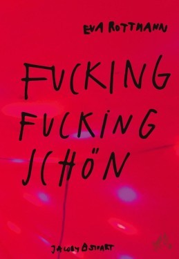 Product image of the product “Fucking fucking schön / Eva Rottmann ”
