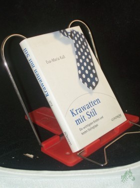 Artikelbild des Artikels “Krawatten mit Stil : die wichtigsten Knoten und besten Stylingtipps / Eva-Maria Kuß “
