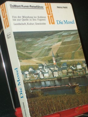 Artikelbild des Artikels “Die Mosel : von der Mündung bei Koblenz bis zur Quelle in den Vogesen ; Landschaft, Kultur, Geschichte / Heinz Held “