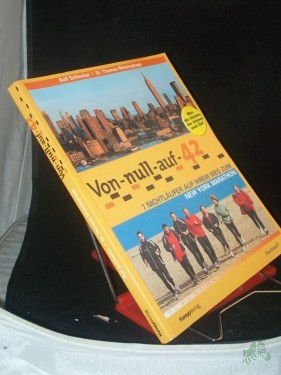 Product image of the product “Von Null auf 42 : 7 Nichtläufer auf ihrem Weg zum New York Marathon ; [Das Buch zur Serie!] / Rolf Schlenker ; Thomas Wessinghage. [Das Erste...] ”