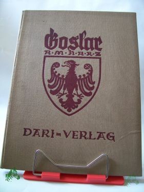 Artikelbild des Artikels “Goslar am Harz / Hrsg. vom Magistrat d. Stadt Goslar. Einf.: Klinge “