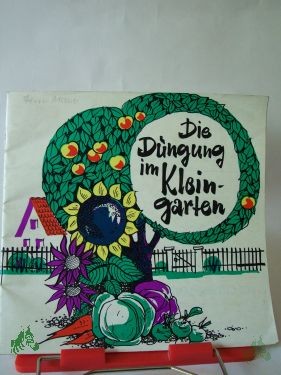 Artikelbild des Artikels “Die Düngung des Kleingartens / “