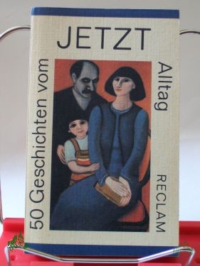 Product image of the product “Jetzt : 50 Geschichten vom Alltag / hrsg. von Gerhard Rothbauer ”