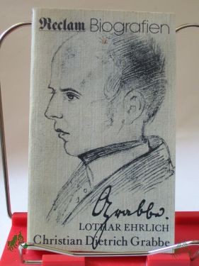Artikelbild des Artikels “Christian Dietrich Grabbe : Leben u. Werk / Lothar Ehrlich “