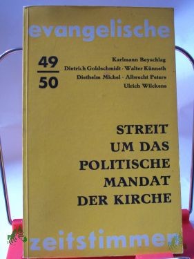 Product image of the product “Streit um das politische Mandat der Kirche / Von Karlmann Beyschlag, Dietrich Goldschmidt, Walter Künneth, Diethelm Michel u.a. ”