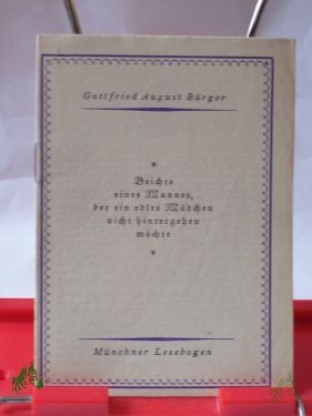Artikelbild des Artikels “Nr 8., Beichte eines Mannes, der ein edles Mädchen nicht hintergehen möchte / Gottfried August Bürger “