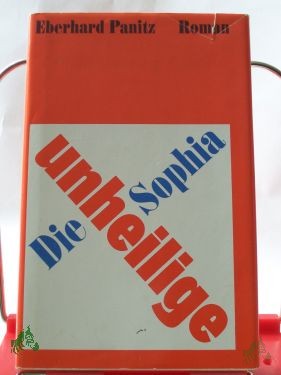 Artikelbild des Artikels “Die unheilige Sophia : Roman / Eberhard Panitz “