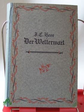 Artikelbild des Artikels “Der Wetterwart : Roman / Jakob Christoph Heer “