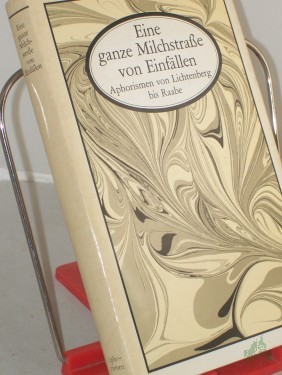 Product image of the product “Eine ganze Milchstrasse von Einfällen : Aphorismen von Lichtenberg bis Raabe / hrsg. von Dietrich Simon ”