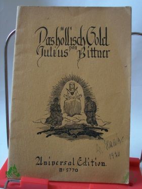 Artikelbild des Artikels “Das höllisch Gold : Ein deutsches Singspiel / Julius Bittner “