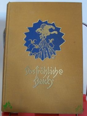 Artikelbild des Artikels “Das fröhliche Buch / Ferdinand Avenarius. Erneuert von Hans Böhm. Mit eingedr. Zeichngn deutscher Meister. Hrsg. vom Kunstwart “