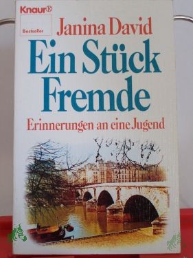 Product image of the product “Ein Stück Fremde : Erinnerungen an e. Jugend / Janina David. Aus d. Engl. von Gertrud Baruch ”